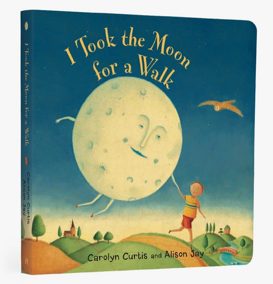 I took the Moon for a Walk Board Book