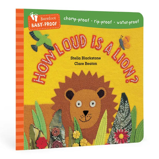 How loud is a Lion? Baby-Proof Book