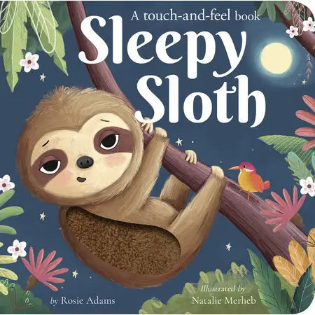 Sleepy Sloth A touch-and-feel Book